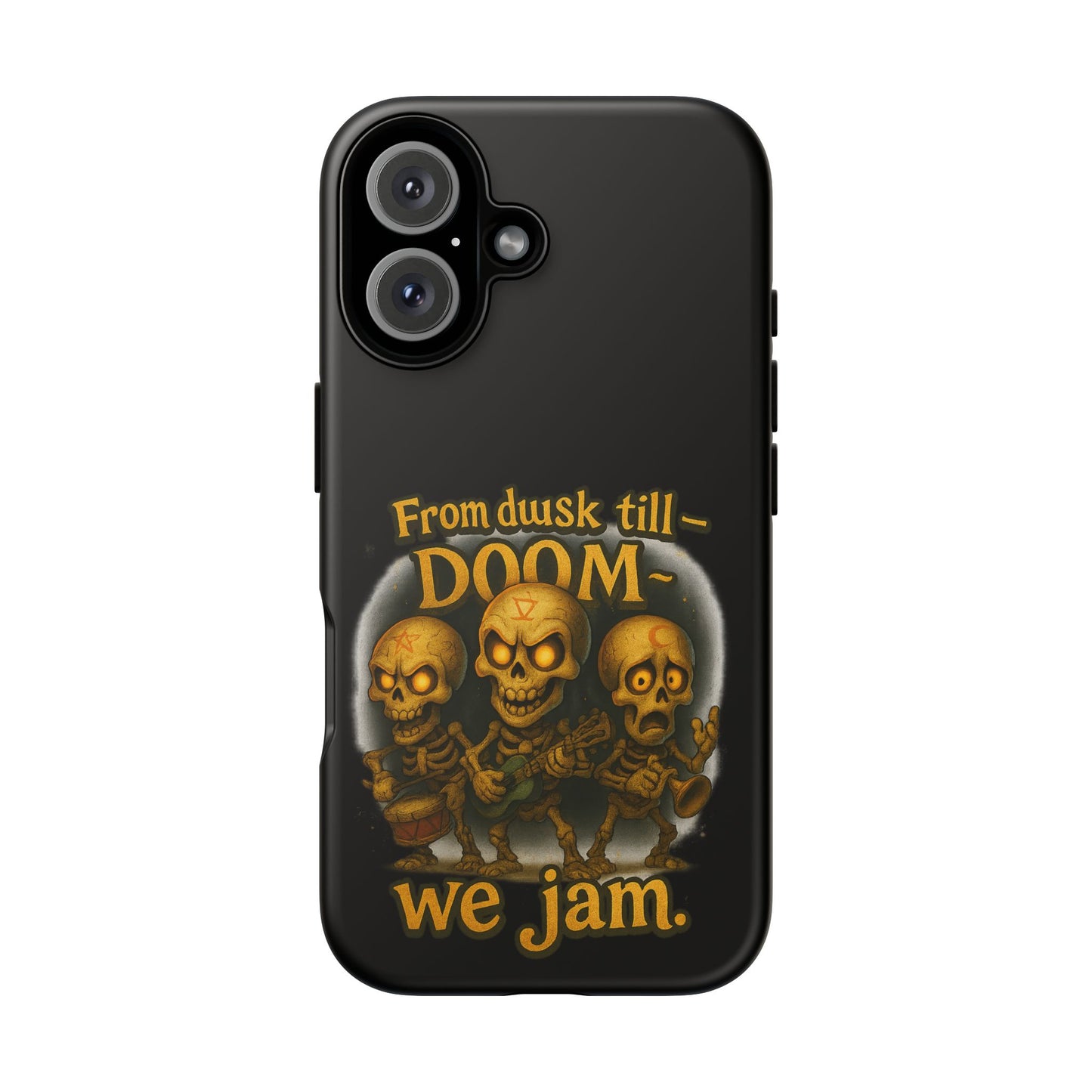 Phone Case — "From Dusk Till Doom We Jam" Skeleton Band Design