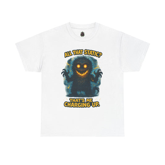 All That Static Monster, T-Shirt | Funny Electric Charging Graphic