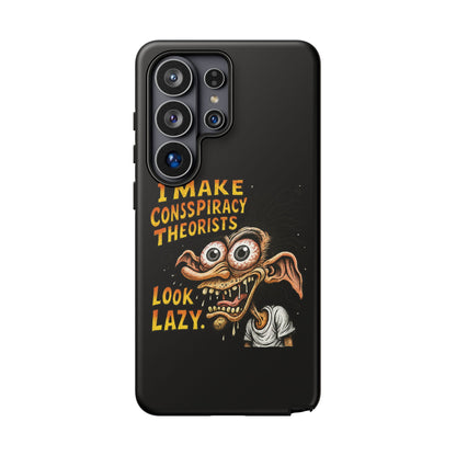 Phone Case — "I Make Conspiracy Theorists Look Lazy" Funny Retro Monster Design