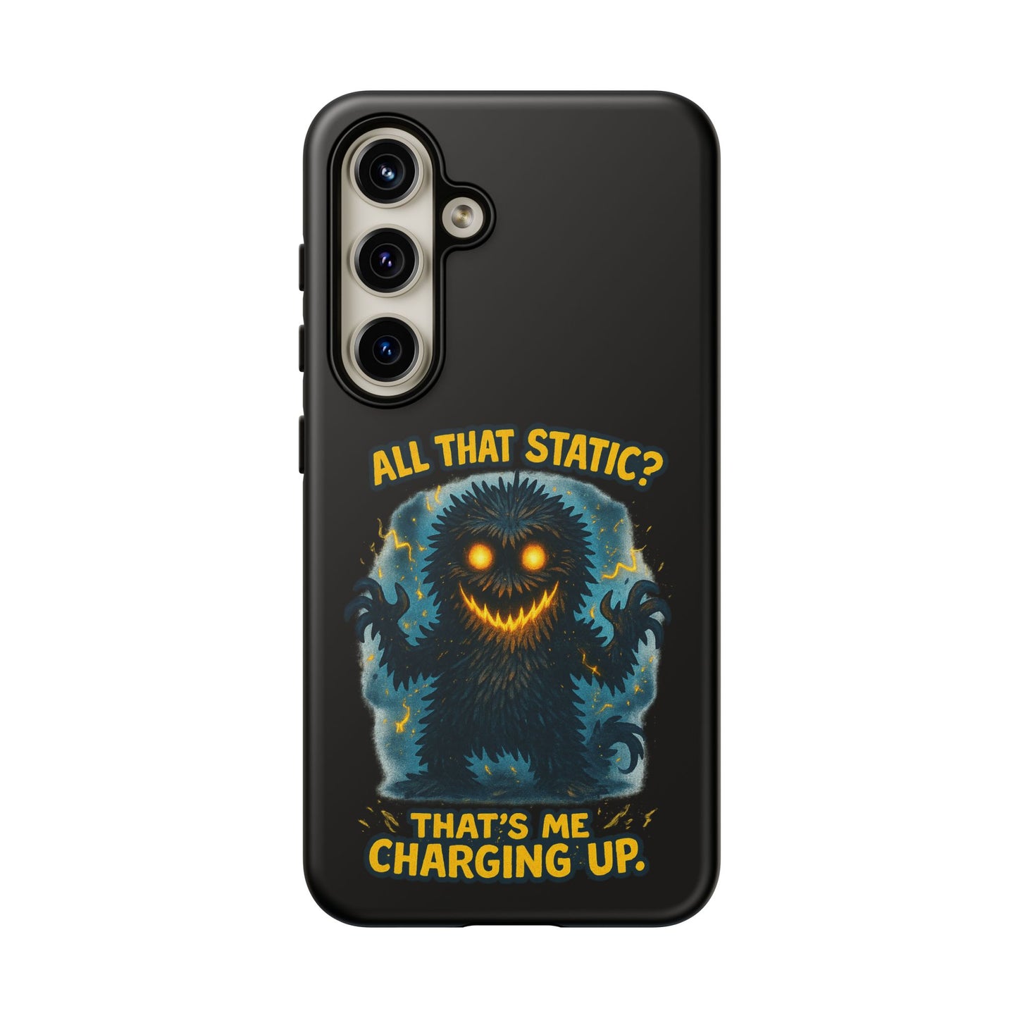 Phone Case — 'All That Static? That's Me Charging Up' Cute Monster Protective Case