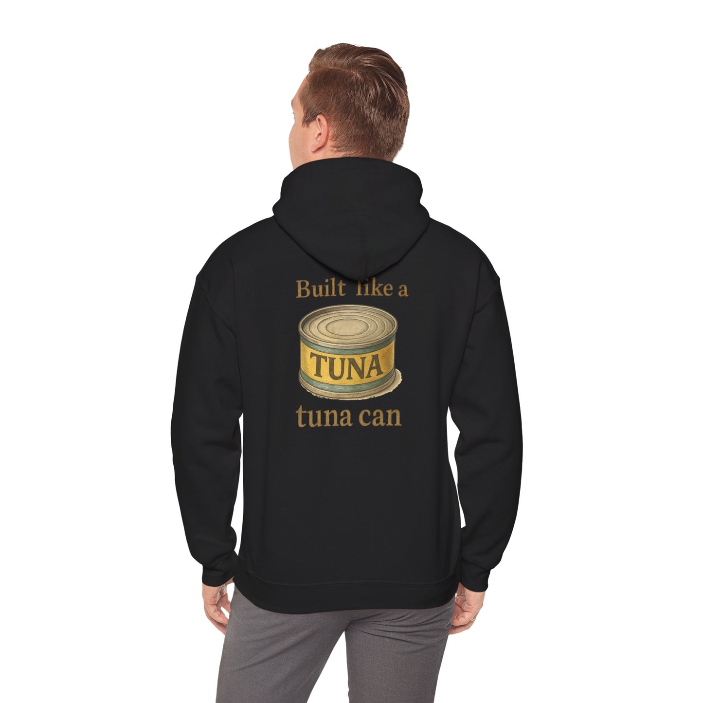Tuna Can Hoodie — "Built Like a Tuna Can" Vintage Graphic Sweatshirt