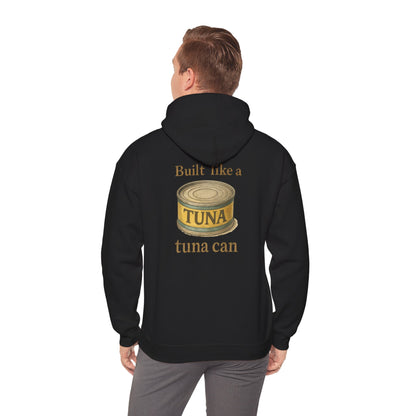 Tuna Can Hoodie — "Built Like a Tuna Can" Vintage Graphic Sweatshirt