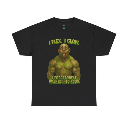 Funny Muscle Monster T‑Shirt — "I Flex, I Glow, I Forget Why I Walked Into Room" Gym Tee