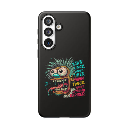 Phone Case — 'Yawn Once You're Tired, Yawn Twice You're Probably Expired' Retro Monster Graphic