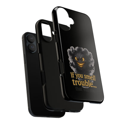 Phone Case — "If You Smell Trouble" Grinning Smoke Monster Protective Case