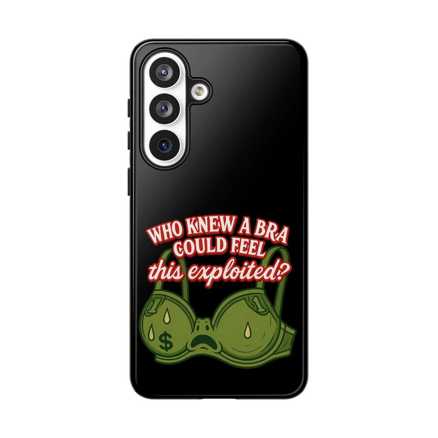 Phone Case — “Who Knew a Bra Could Feel This Exploited?” Graphic Protective Case