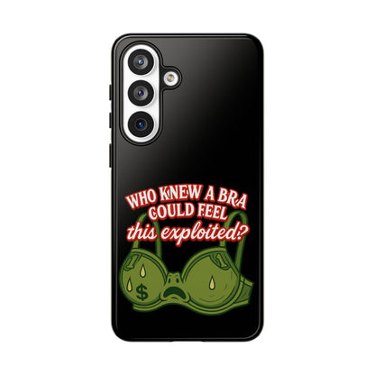 Phone Case — “Who Knew a Bra Could Feel This Exploited?” Graphic Protective Case