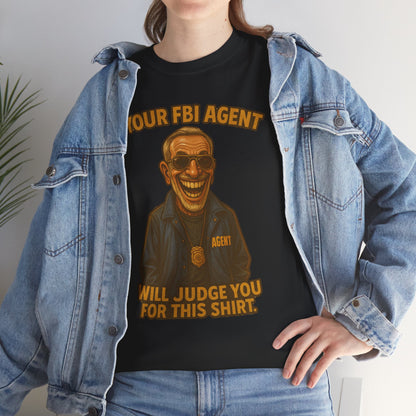 Funny FBI Agent Illustration T-Shirt | 'Your FBI Agent Will Judge You For [...]