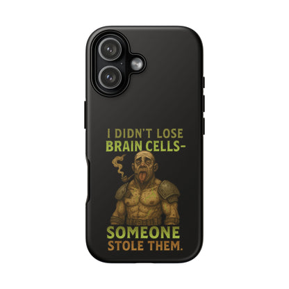 Phone Case — “I Didn’t Lose Brain Cells — Someone Stole Them” Humorous Zombie Graphic