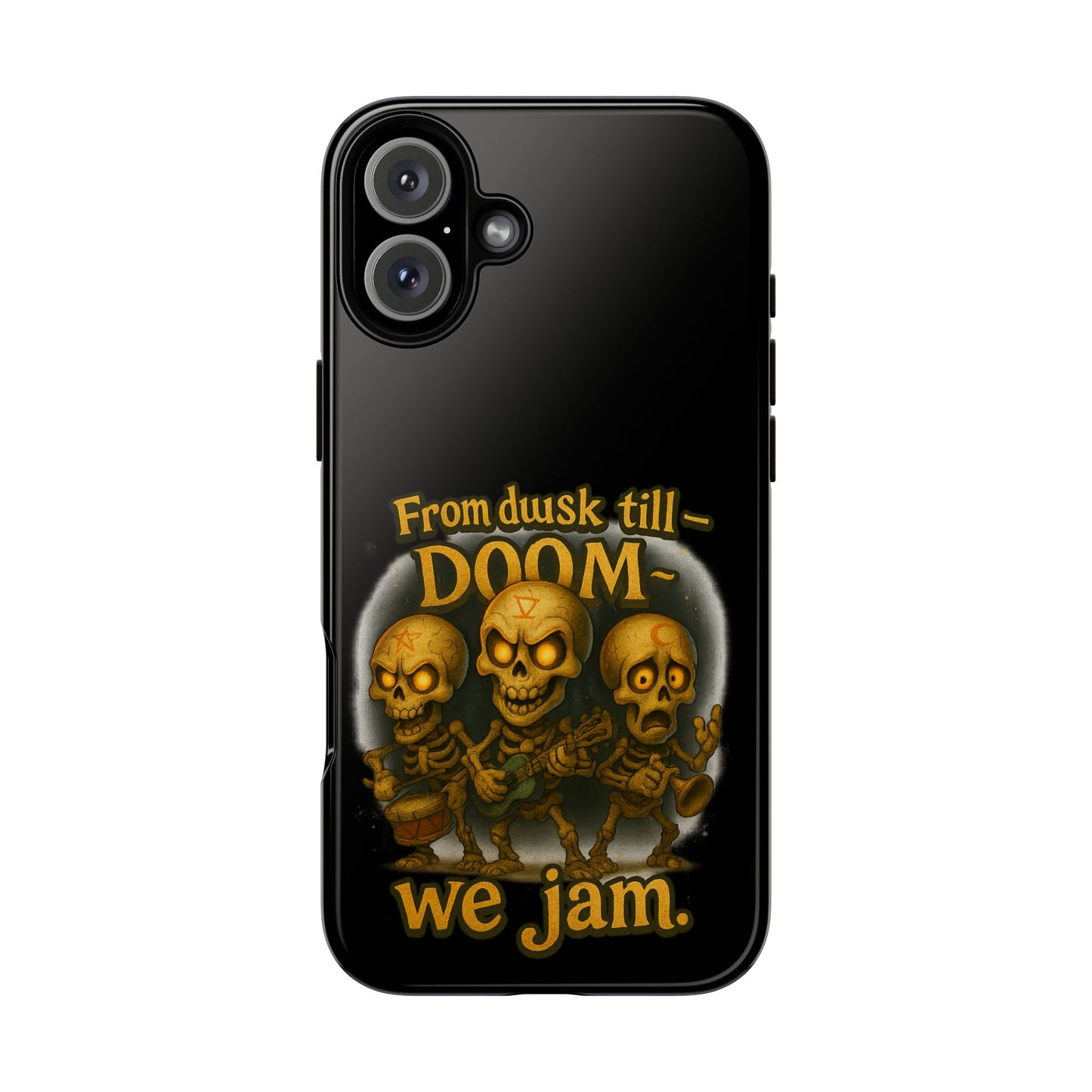 Phone Case — "From Dusk Till Doom We Jam" Skeleton Band Design