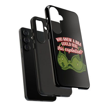 Phone Case — “Who Knew a Bra Could Feel This Exploited?” Graphic Protective Case