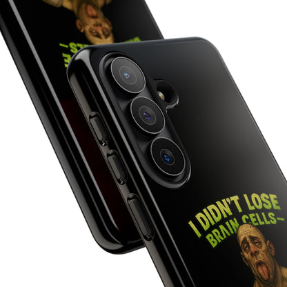 Phone Case — "I Didn't Lose Brain Cells, Someone Stole Them" Funny Zombie Warrior Protective Cover