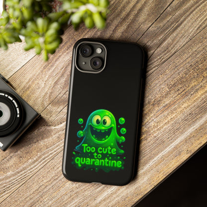 Phone Case — 'Too Cute to Quarantine' Green Monster Protective Cover