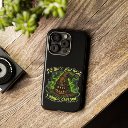 Phone Case — 'Put Me On Your Head, I Double Dare You' Witch Hat Horror Design