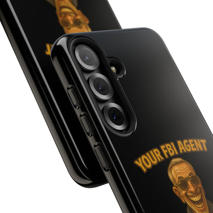 Phone Case — "Your FBI Agent Will Judge You For This Shirt" Funny Novelty Protective Case