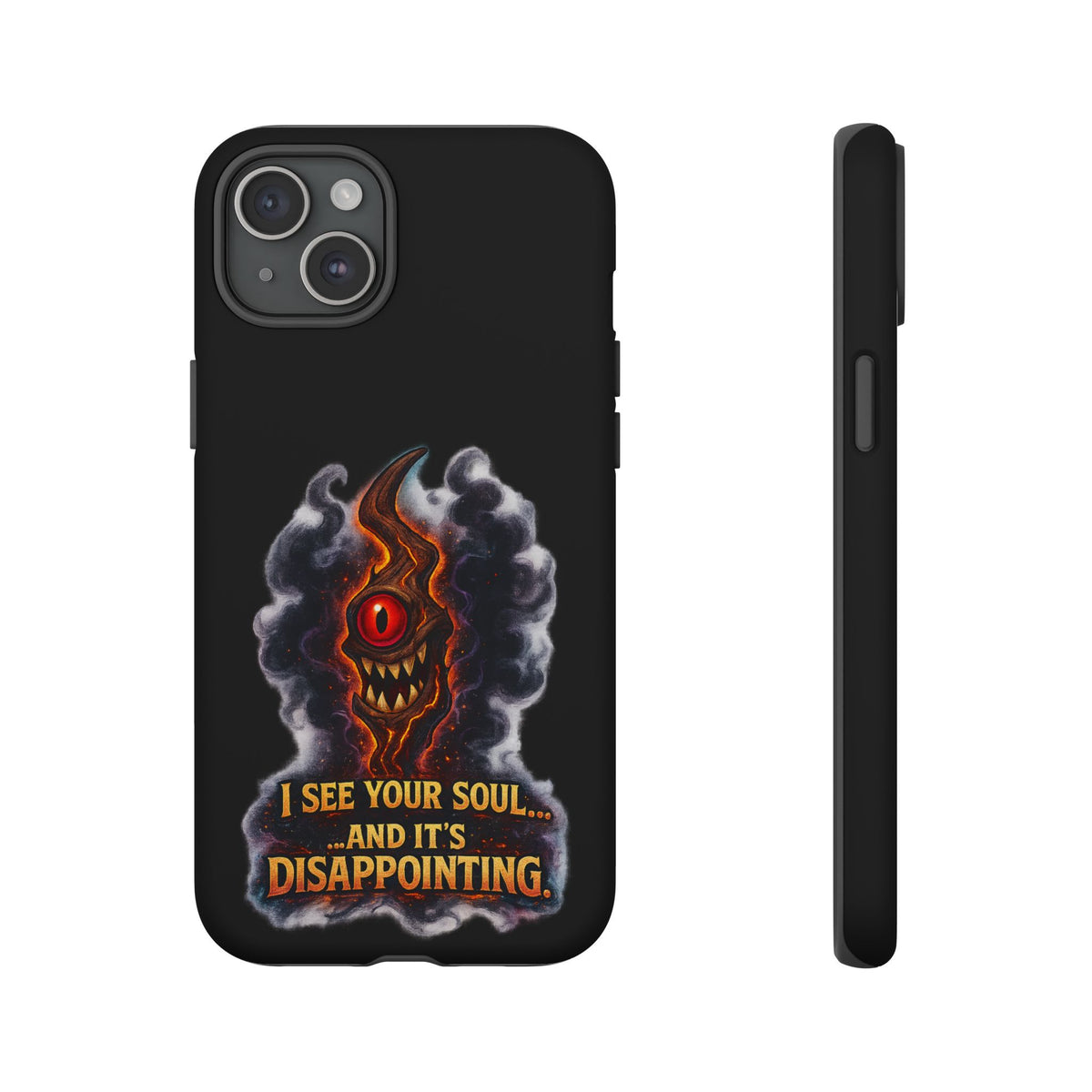 Phone Case — Fiery One‑Eye Demon with "I See Your Soul... And It's Disappointing"