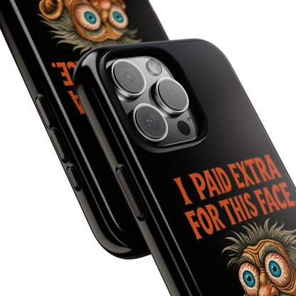 Funny ‘I Paid Extra For This Face’ Phone Case — Retro Horror Cartoon Design