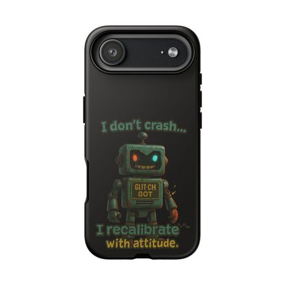 Phone Case — "I Don't Crash... I Recalibrate" Retro Robot Protective Cover