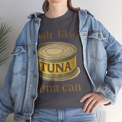 Built Like a Tuna Can T-Shirt | Tuna Can Graphic Tee
