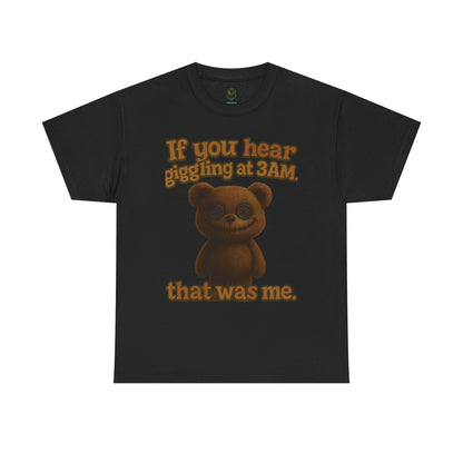 If You Hear Laughing at 3AM teddy bear T-Shirt | Creepy Cute Graphic Tee