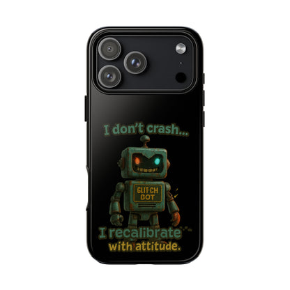 Phone Case — "I Don't Crash... I Recalibrate" Retro Robot Protective Cover