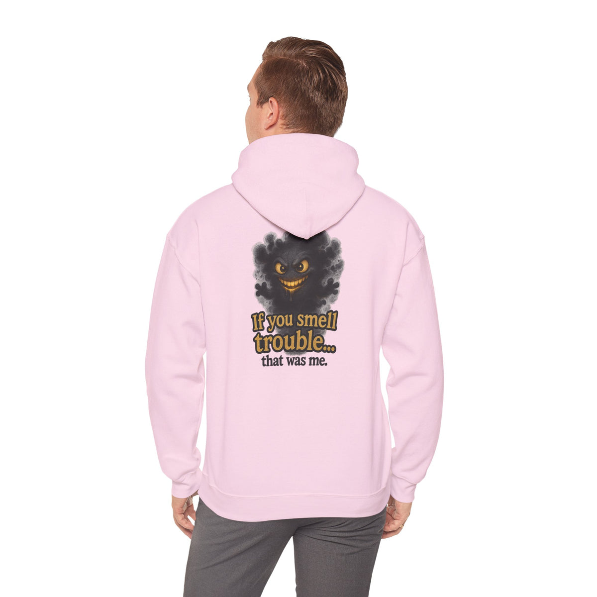 Trouble-Smelling Hoodie — "If you smell trouble... that was me." Graphic Pullover