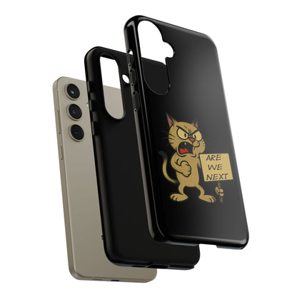 Angry Cat Phone Case — 'Are We Next' Protest Graphic iPhone Case