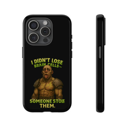 Phone Case — "I Didn't Lose Brain Cells, Someone Stole Them" Funny Zombie Warrior Protective Cover