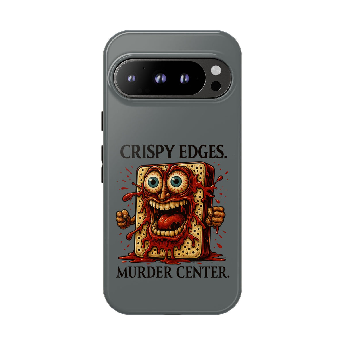 Phone Case — "Crispy Edges. Murder Center." Horror Toast Graphic