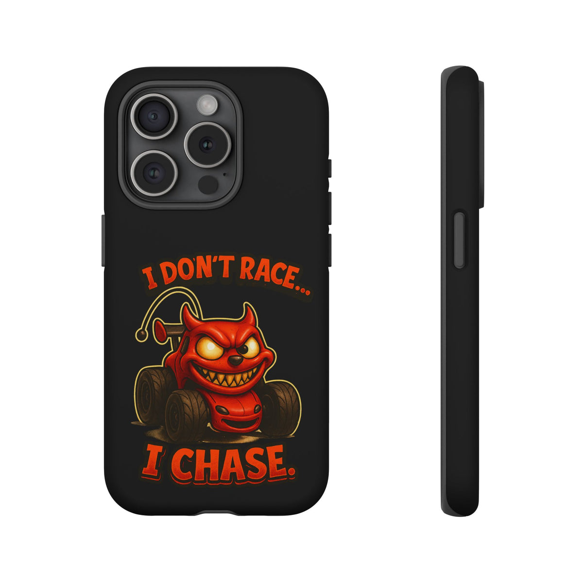 I Don't Race I Chase Phone Case — Cartoon Demon Hot Rod Design