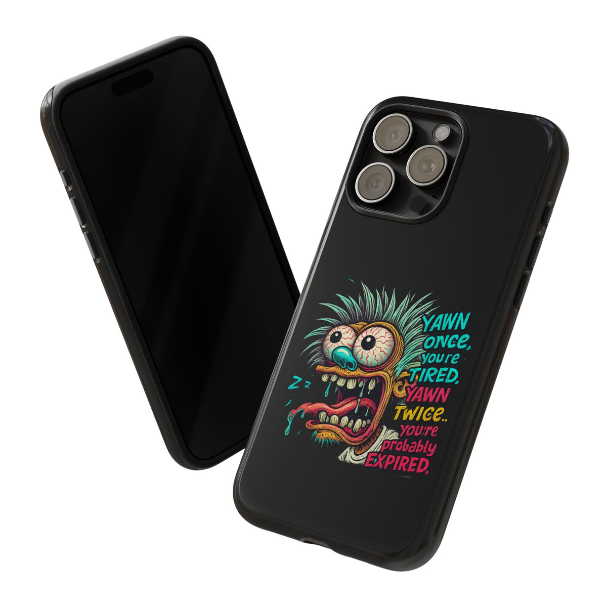 Phone Case — 'Yawn Once You're Tired, Yawn Twice You're Probably Expired' Retro Monster Graphic