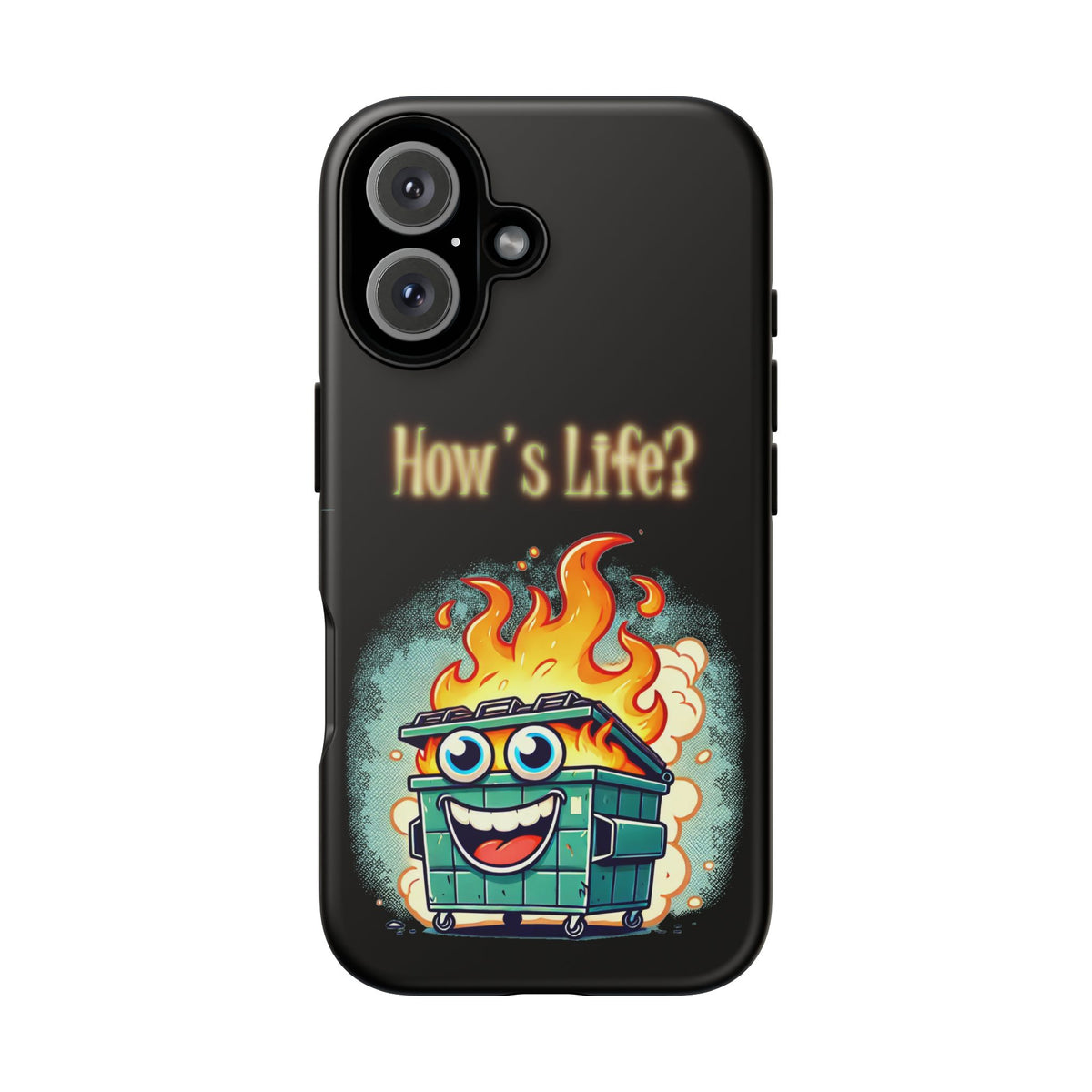 How's Life? Flaming Dumpster Phone Case