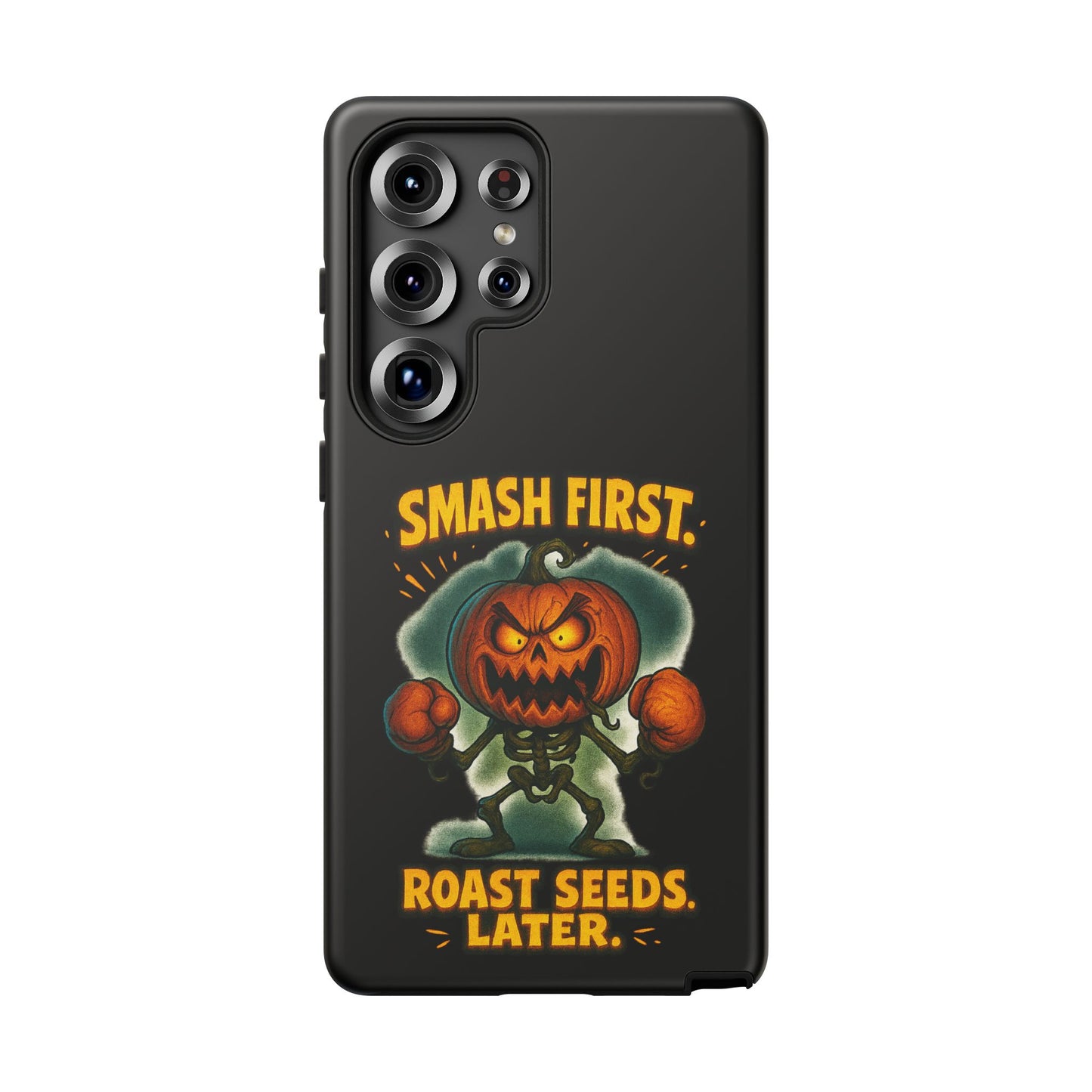 Phone Case — 'Smash First, Roast Seeds Later' Halloween Pumpkin Design