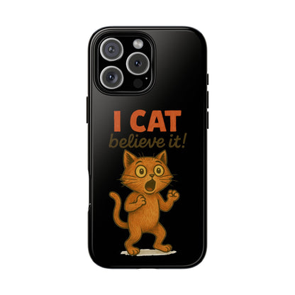Phone Case — "I Cat Believe It!" Funny Orange Cat Protective Case