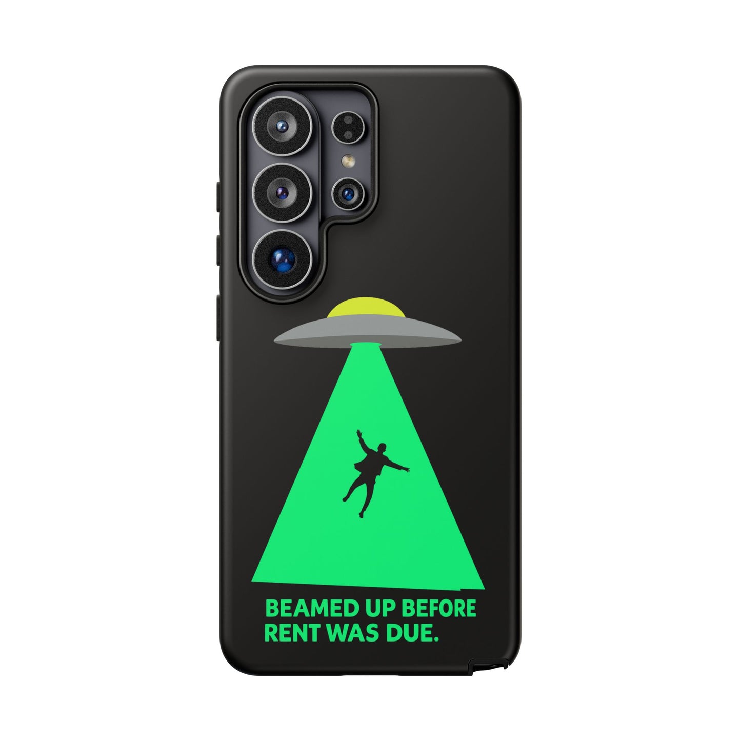 Phone Case — 'Beamed Up Before Rent Was Due' Alien Abduction Design