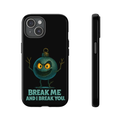 Phone Case — 'Break Me and I Break You' Mischievous Ornament Protective Cover