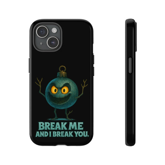 Phone Case — 'Break Me and I Break You' Mischievous Ornament Protective Cover