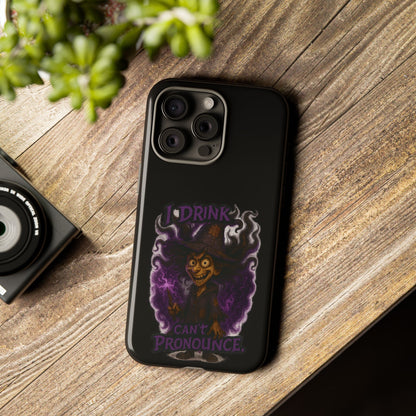 Phone Case — Witch Illustration "I Drink, Can't Pronounce" Protective Cover