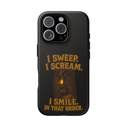 Phone Case — "I Sweep. I Scream. I Smile in That Order." Halloween Horror Design