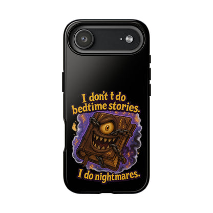Phone Case — "I Don't Do Bedtime Stories, I Do Nightmares" Horror Book Design