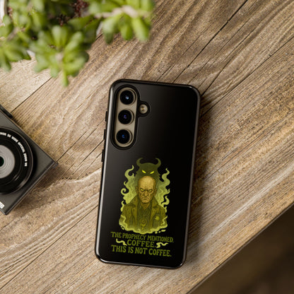 Phone Case — “The Prophecy Mentioned: Coffee This Is Not Coffee” Gothic Horror Design