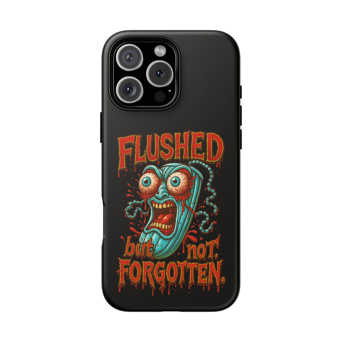 Phone Case — "Flushed But Not Forgotten" Horror Graphic iPhone Cover