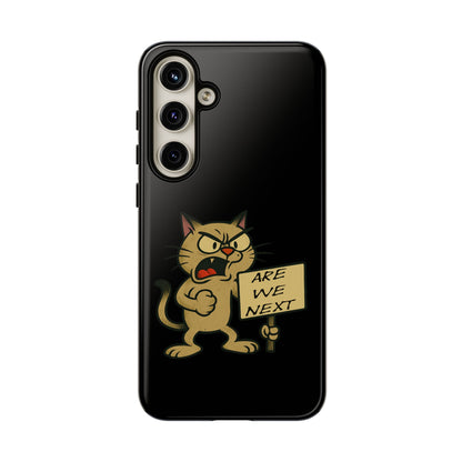 Angry Cat Phone Case — 'Are We Next' Protest Graphic iPhone Case