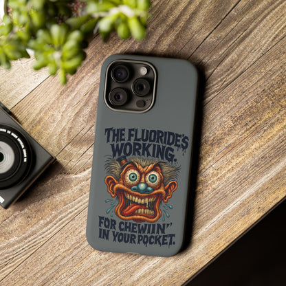 Phone Case — Retro Horror Graphic “The Fluoride’s Working” Shock Art