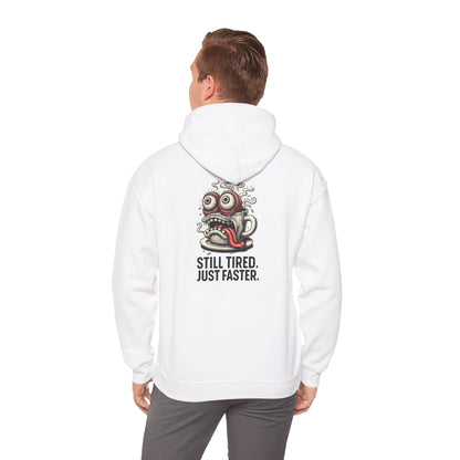 Still Tired, Just Faster Hoodie