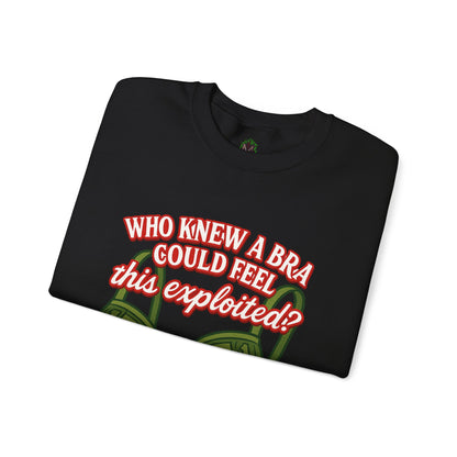 Who Knew a Bra Could Feel This Exploited? Crewneck
