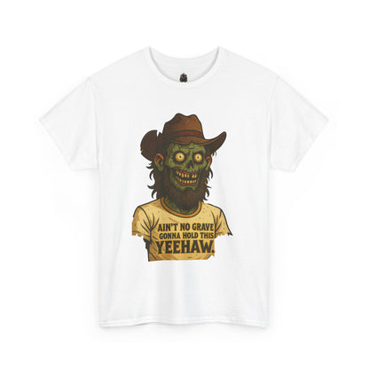 Zombie Cowboy Tee | "Ain't No Grave Gonna Hold This Yeehaw"