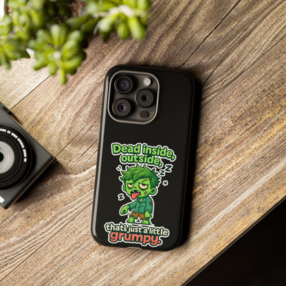 Phone Case — "Dead Inside, Outside, That's Just a Little Grumpy" Cute Zombie Design