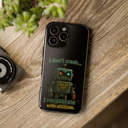 Phone Case — "I Don't Crash... I Recalibrate" Retro Robot Protective Cover