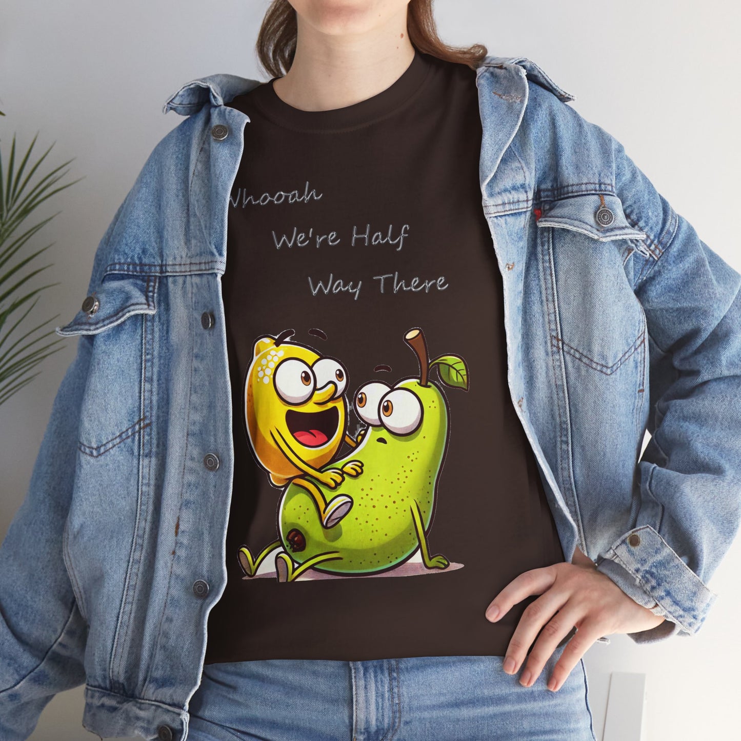 We’re Halfway There Funny Fruit T-Shirt